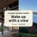 6 Japan vacation rentals with a view — scenic countryside stays on STAY JAPAN