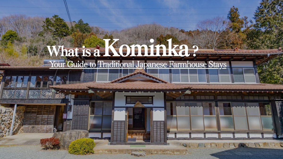What is a Kominka? A Guide to Traditional Japanese Farmhouse Stays | STAY JAPAN