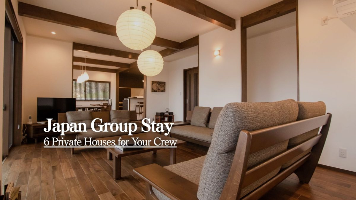 Japan Group Accommodation: 6 Private House Rentals for Your Crew