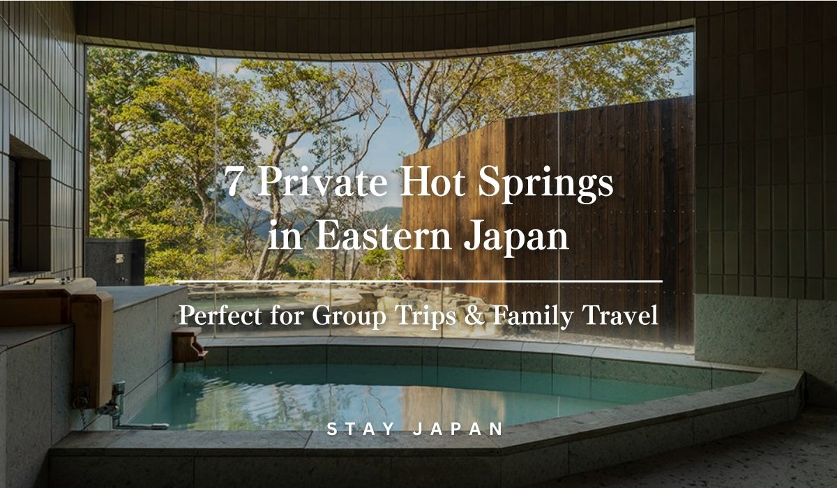 7 private hot springs in eastern japan